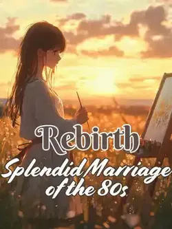 Rebirth: Splendid Marriage in the 80s webnovel cover