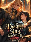 The Dragon Lord's Aide Wants to Quit [BL] webnovel cover