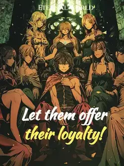 Then, Let Them Offer Their Loyalty! webnovel cover