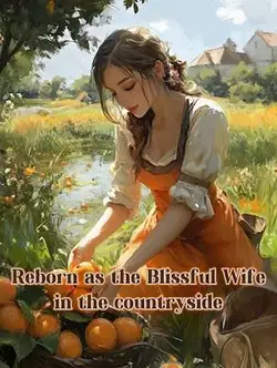 Reborn as the Blissful Wife in the countryside webnovel cover