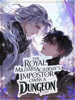 The Royal Military Academy's Impostor Owns a Dungeon [BL] webnovel cover