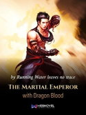 The Martial Emperor with Dragon Blood webnovel cover