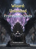 Wizard: Unlimited Profession Slots webnovel cover