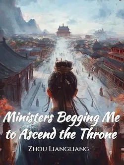Ministers Begging Me to Ascend the Throne webnovel cover
