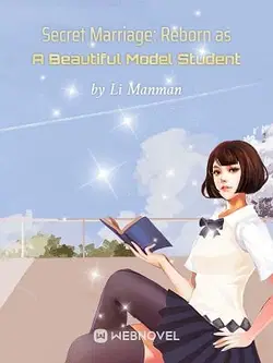 Secret Marriage: Reborn as A Beautiful Model Student webnovel cover