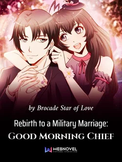 Rebirth to a Military Marriage: Good Morning Chief webnovel cover