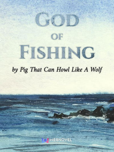 God of Fishing Adventure Romance webnovel cover