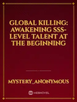 Global Killing: Awakening SSS-level Talent at the Beginning webnovel cover