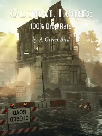 Global Lord: 100\% Drop Rate Action Adventure webnovel cover