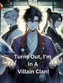 Turns Out, I’m In A Villain Clan! webnovel cover