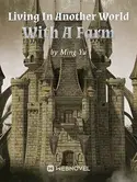 Living In Another World With A Farm webnovel cover