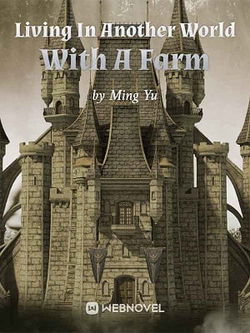 Living In Another World With A Farm webnovel cover