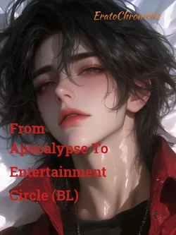 From Apocalypse To Entertainment Circle (BL) webnovel cover