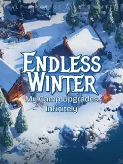 Endless Winter: My Camp Upgrades Infinitely webnovel cover