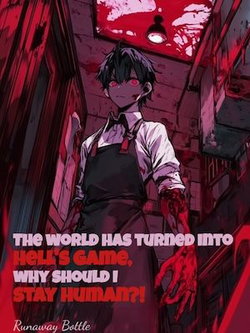 The world has turned into Hell's Game, why should I stay human? webnovel cover