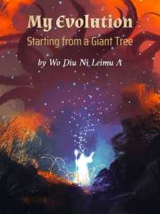 My Evolution Starting from a Giant Tree webnovel cover