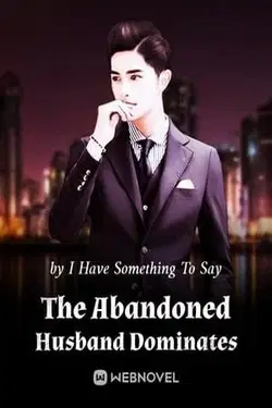 The Abandoned Husband Dominates webnovel cover