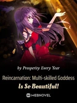 Reincarnation: Multi-skilled Goddess Is So Beautiful! webnovel cover