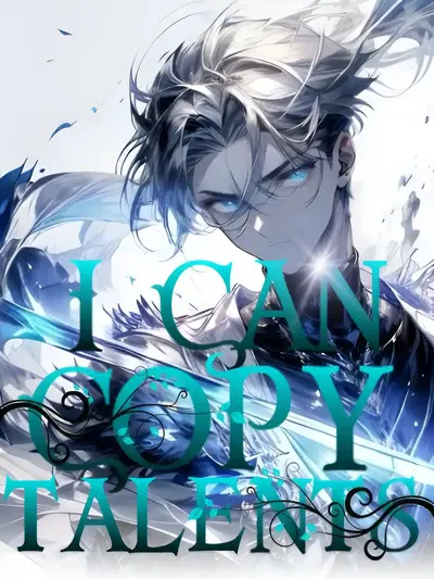 I Can Copy Talents Action Adventure webnovel cover