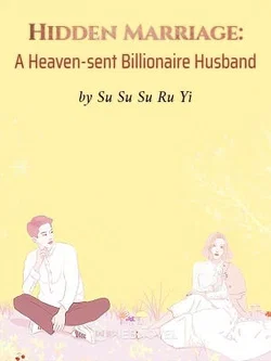 Hidden Marriage: A Heaven-sent Billionaire Husband webnovel cover