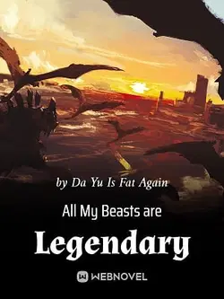 All My Beasts are Legendary webnovel cover