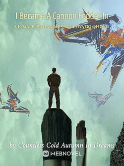 I Became A Cannon Fodder In A Female Protagonist Cultivation Novel webnovel cover