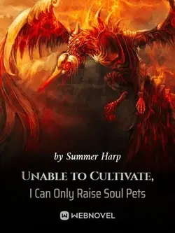 Unable to Cultivate, I Can Only Raise Soul Pets webnovel cover