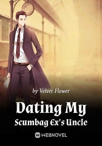 Dating My Scumbag Ex's Uncle webnovel cover