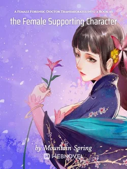 A Female Forensic Doctor Transmigrates into a Book as the Female Supporting Character webnovel cover